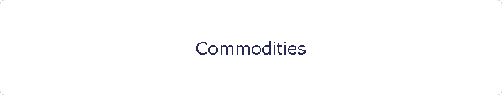 Commodities